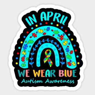 Puzzle Rainbow In April We Wear Blue Autism Awareness Month Sticker